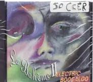 Soccer - La Boheme: Electronic Boogaloo