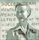 7inch Vinyl Single - Soccer Team - 3 Songs