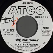 Society's Children - Live For Today