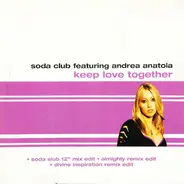 Soda Club Featuring Andrea Anatola - KEEP LOVE TOGETHER