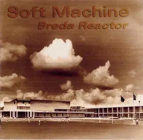 The Soft Machine - Breda Reactor