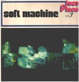 The Soft Machine - Faces And Places Vol. 7