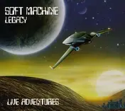 Soft Machine Legacy - Live Adventures