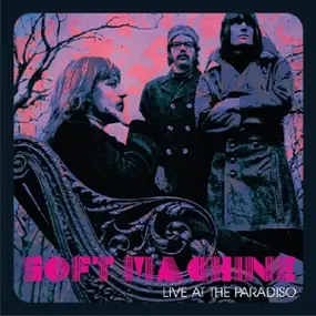 The Soft Machine - Live At Paradiso