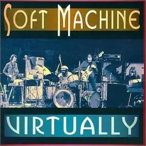 The Soft Machine - Virtually