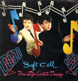 Soft Cell - Non Stop Ecstatic Dancing