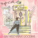 7inch Vinyl Single - Soft Cell - Say Hello, Wave Goodbye
