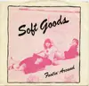 7inch Vinyl Single - Soft Goods - I Got This Thing / Foolin' Around