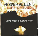 CD - Soft Ground - Love You & Leave You