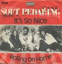 7inch Vinyl Single - Soft Pedalling - It's So Nice / Rolling On Home