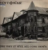 Soft War - One Day It Will All Come Down
