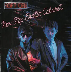 Soft Cell - Non-Stop Erotic Cabaret