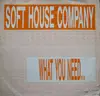 12'' - Soft House Company - What You Need...