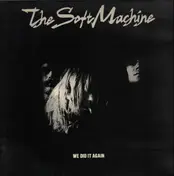 The Soft Machine - We Did It Again