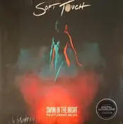 Soft Touch - Swim In The Night