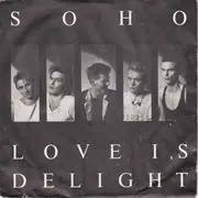7inch Vinyl Single - Soho - Love Is Delight
