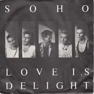 Soho - Love Is Delight