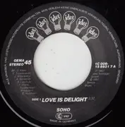 7inch Vinyl Single - Soho - Love Is Delight