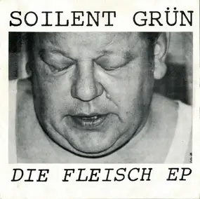 Soilent Grün - Die Fleisch EP