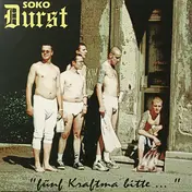 Soko Durst - Fünf Kraftma Bitte...