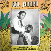 Sol Hoopii - Master of the Hawaiian Guitar, Vol. 1
