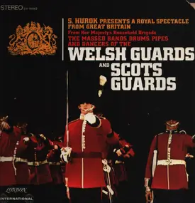 Band of the Welsh Guards - The Massed Bands, Drums, Pipes And Dancers Of The Welsh Guards And Scots Guards