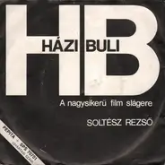 Soltész Rezső - Házibuli - A Nagysikerű Film Slágere