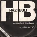 7inch Vinyl Single - Soltész Rezső - Házibuli - A Nagysikerű Film Slágere