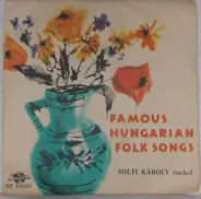 Solti Károly - Famous Hungarian Folk Songs