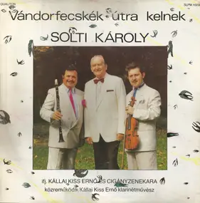 Solti Károly - Vándorfecskék Útra Kelnek