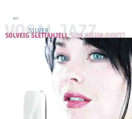 Solveig Slettahjell , Slow Motion Quintet - Silver