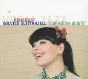 CD - Solveig Slettahjell Slow Motion Quintet - Pixiedust