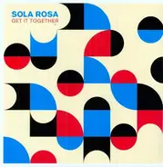 Sola Rosa - Get It Together