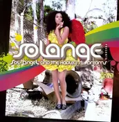 Solange - Sol-Angel & the Hadley..