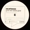 12inch Vinyl Single - Solaphonics - Give Me Some Love