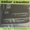 7inch Vinyl Single - Solar Coaster - Zero Sum / Karmageddon