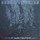LP - Solar Junkies - Secrets Of Dark Contemplation