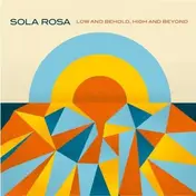 sola rosa - Low and Behold, High and Beyond (LP)