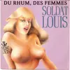 7inch Vinyl Single - Soldat Louis - Du Rhum, Des Femmes