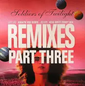 soldiers of twilight - Remixes Part Three