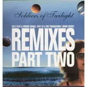 soldiers of twilight - Remixes Part Two