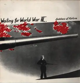 Soldiers of Fortune - Waiting For World War III.