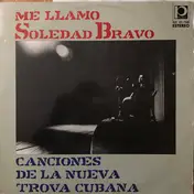 Soledad Bravo - Me Llamo Soledad Bravo / Canciones De La Nueva Trova Cubana