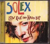 Solex - Low Kick and Hard Bop