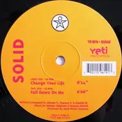 Solid - Change Your Life / Fall Down On Me