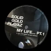 solid gold playaz - My Life... Pt. 01