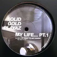 Solid Gold Playaz - My Life... Pt. 01