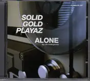 solid gold playaz - Alone (My Life Underground)