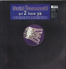 Solid HarmoniE - Got 2 Have Ya