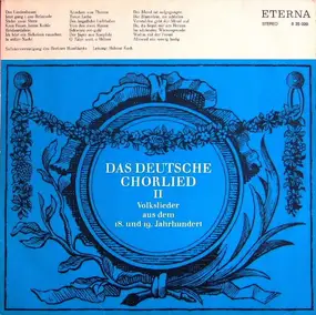 Solistenvereinigung des Berliner Rundfunks - Das Deutsche Chorlied II - Volkslieder Aus Dem 18. Und 19. Jahrhundert